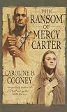 Cooney, Caroline B.: Ransom of Mercy Carter