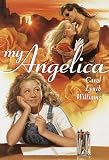 Williams, Carol Lynch: My Angelica Williams, Carol Lynch: My Angelica
