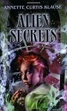 Klause, Annette Curtis: Alien Secrets Klause, Annette Curtis: Alien Secrets