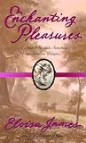 James, Eloisa: Enchanting Pleasures James, Eloisa: Enchanting Pleasures