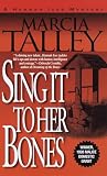 Talley, Marcia: Sing It to Her Bones Talley, Marcia: Sing It to Her Bones