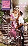 Hingston, Sandy: School for Scandal : How to Kiss a Hero