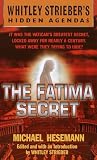 Strieber, Whitley: The Fatima Secret Strieber, Whitley: The Fatima Secret