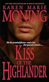 Moning, Karen Marie: Kiss of the Highlander Moning, Karen Marie: Kiss of the Highlander