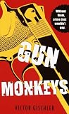 Gischler, Victor: Gun Monkeys Gischler, Victor: Gun Monkeys