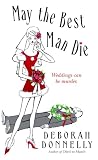 May the Best Man Die (0440241294) by Donnelly, Deborah Donnelly, Deborah: May the Best Man Die