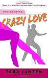 Janzen, Tara: Crazy Love Janzen, Tara: Crazy Love