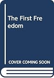 Hentoff, Nathan: The First Freedom Hentoff, Nathan: The First Freedom