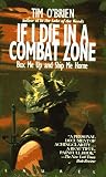 If I Die in a Combat Zone: Box Me up and Ship Me Home (0440343119) by O'Brien, Tim O'Brien, Tim: If I Die in a Combat Zone: Box Me up and Ship Me Home