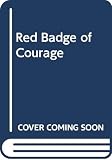 Crane, Stephen: The Red Badge of Courage Crane, Stephen: The Red Badge of Courage