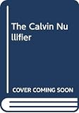 Deweese, Gene: The Calvin Nullifier