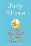 Blume, Judy: Are You There God? It's Me, Margaret