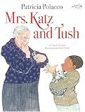 Polacco, Patricia: Mrs. Katz and Tush Polacco, Patricia: Mrs. Katz and Tush