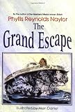 Naylor, Phyllis Reynolds: Grand Escape Naylor, Phyllis Reynolds: Grand Escape