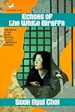 Choi, Sook Nyul: Echoes of the White Giraffe Choi, Sook Nyul: Echoes of the White Giraffe