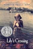 Giff, Patricia Reilly: Lily's Crossing Giff, Patricia Reilly: Lily's Crossing