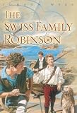 Wyss, J.D.: The Swiss Family Robinson Wyss, J.D.: The Swiss Family Robinson