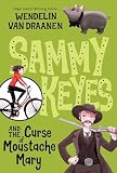 Van Draanen, Wendelin: Sammy Keyes & the Moustache Mary