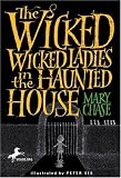 The Wicked, Wicked Ladies In The Haunted House (0440419565) by Chase, Mary Chase, Mary: The Wicked, Wicked Ladies In The Haunted House