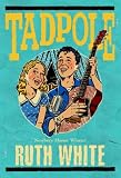 Tadpole (0440419794) by White, Ruth White, Ruth: Tadpole