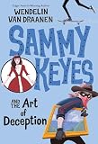 Van Draanen, Wendelin: Sammy Keyes and the Art of Deception Van Draanen, Wendelin: Sammy Keyes and the Art of Deception