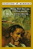 Greene, Bette: Philip Hall Likes Me. I Reckon Maybe. Greene, Bette: Philip Hall Likes Me. I Reckon Maybe.