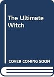 Preiss, Byron: The Ultimate Witch Preiss, Byron: The Ultimate Witch