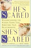 Carter, Steven: He's Scared, She's Scared: Understanding the Hidden Fears That Sabotage Your Relationships