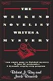 Ray, Robert J.: The Weekend Novelist Writes a Mystery Ray, Robert J.: The Weekend Novelist Writes a Mystery