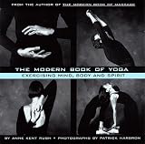 Rush, Anne K.: The Modern Book of Yoga : Exercising Mind, Body and Spirit