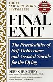 Humphry, Derek: Final Exit: The Practicalities of Self-Deliverance and Assisted Suicide for the Dying