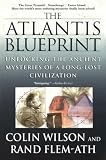 Wilson, Colin: The Atlantis Blueprint: Unlocking the Ancient Mysteries of a Long-Lost Civilization Wilson, Colin: The Atlantis Blueprint: Unlocking the Ancient Mysteries of a Long-Lost Civilization