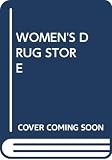 Silverman, Harold M.: The Women's Drug-Store Silverman, Harold M.: The Women's Drug-Store