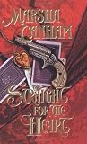 Canham, Marsha: Straight for the Heart Canham, Marsha: Straight for the Heart