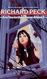 Peck, Richard: Are You in the House Alone? Peck, Richard: Are You in the House Alone?