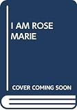 Moskin, Marietta D.: I Am Rosemarie Moskin, Marietta D.: I Am Rosemarie