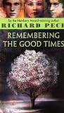 Peck, Richard: Remembering the Good Times Peck, Richard: Remembering the Good Times