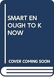Goudge, Eileen: Smart Enough to Know