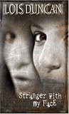 Duncan, Lois: Stranger With My Face