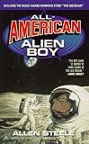 Steele, Allen: All American Alien Boy