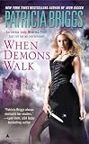 Briggs, Patricia: When Demons Walk Briggs, Patricia: When Demons Walk