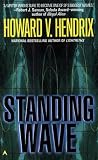 Hendrix, Howard V.: Standing Wave Hendrix, Howard V.: Standing Wave