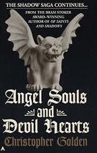 Angel Souls and Devil Hearts by Christopher…