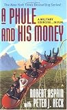 Heck, Peter J.: A Phule and His Money Heck, Peter J.: A Phule and His Money