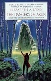 Lynn, Elizabeth A.: The Dancers of Arun Lynn, Elizabeth A.: The Dancers of Arun