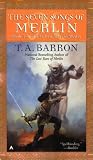 Barron, T. A.: The Seven Songs of Merlin Barron, T. A.: The Seven Songs of Merlin