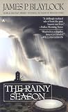 Blaylock, James P.: The Rainy Season Blaylock, James P.: The Rainy Season