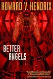 Hendrix, Howard V.: Better Angels Hendrix, Howard V.: Better Angels