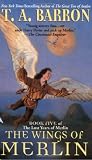 Barron, T. A.: The Wings of Merlin