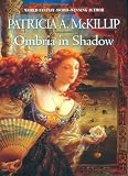 McKillip, Patricia A.: Ombria in Shadow
